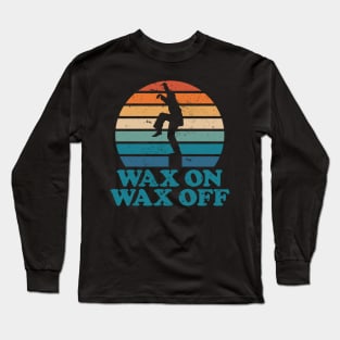 Wax On Wax Off Classic sunset Long Sleeve T-Shirt